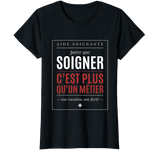 T-Shirt "Aide Soignante — Parce que Soigner c'est Plus qu'un Métier" – Cadeau