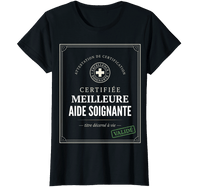 T-Shirt "Certifiée Meilleure Aide Soignante" – Cadeau Collègue Original