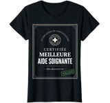 T-Shirt "Certifiée Meilleure Aide Soignante" – Cadeau Collègue Original