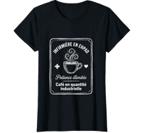 T-shirt noir infirmière EHPAD patience café quantité industrielle