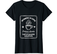 T-shirt noir infirmière EHPAD patience café quantité industrielle