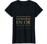 T-shirt noir Infirmière en Or - cadeau diplôme départ retraite infirmière