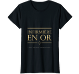 T-shirt noir Infirmière en Or - cadeau diplôme départ retraite infirmière