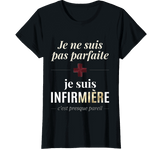 T-shirt noir infirmière je ne suis pas parfaite humour femme soignante