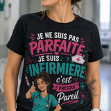 T-shirt noir infirmière je ne suis pas parfaite je suis infirmière c'est presque pareil