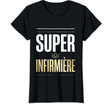 T-shirt noir Super Infirmière - cadeau infirmière original humour