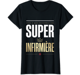 T-shirt noir Super Infirmière - cadeau infirmière original humour
