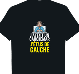 t-shirt-jai-fait-un-cauchemar-jetais-de-gauche