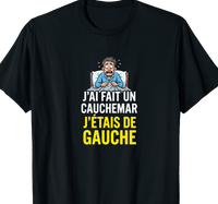 t-shirt-jai-fait-un-cauchemar-jetais-de-gauche