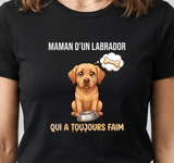 Tee-shirt noir pour femme avec un labrador au regard suppliant devant sa gamelle vide, message maman d'un labrador qui a toujours faim