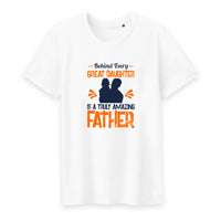 T shirt Behind every great daughter is a truly amazing father - Myachetealy