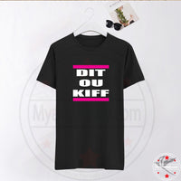 T-Shirt femme Dit ou KIFF  créole réunionnais - Myachetealy