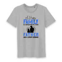 T Shirt A happy family is a reflection of a good father and a loving husband - Myachetealy