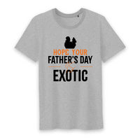 T shirt hope you father's day is exotic - Myachetealy
