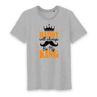T shirt daddy will always be my king - Myachetealy