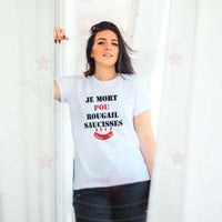 T-Shirt femme personnalisé Je mort pou rougail saucisses - Myachetealy