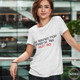 T-Shirt femme La perfection n'existe pas sauf moi - Myachetealy