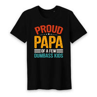 Proud Papa Of A Few Dumbass KIds T-Shirt Design - Myachetealy