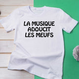 T-shirt "La musique adoucit les meufs" pour femme - Myachetealy