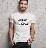 T-shirt humoristique pour homme cherche pas j'ai raison - Myachetealy