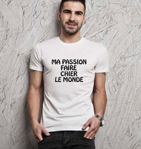T-Shirt Humoristique Homme Ma Passion Faire Chier le Monde - Myachetealy