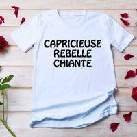 T-Shirt Capricieuse Rebelle Chiante pour femme - Myachetealy