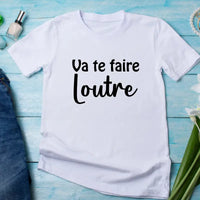 T-Shirt Femme VA TE FAIRE LOUTRE Femme - Myachetealy