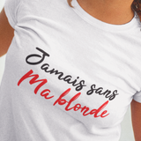 T-Shirt Femme Jamais sans ma blonde meilleure amie - Myachetealy