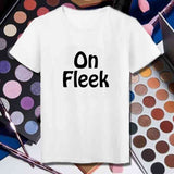 T-shirt femme On Fleek l'art du maquillage parfait - Myachetealy