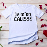 "Je m'en calisse" - T-Shirt pour femme ultra-décontracté - Myachetealy