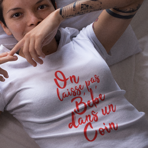 T shirt on ne laisse discount pas bébé dans un coin
