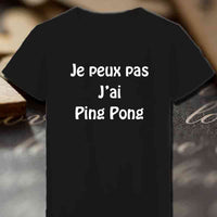T-Shirt je peux pas j'ai Ping Pong homme femme - Myachetealy