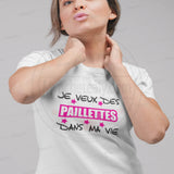 Brillance et Style à Portée de Main Le T-Shirt Femme Je veux des Paillettes dans ma Vie - Myachetealy