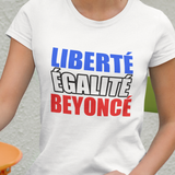 T-Shirt Liberté Égalité Beyoncé femme - Myachetealy