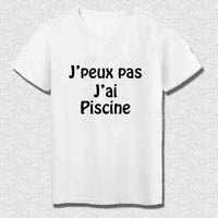 Tee shirt Je peux pas j'ai Piscine homme femme - Myachetealy